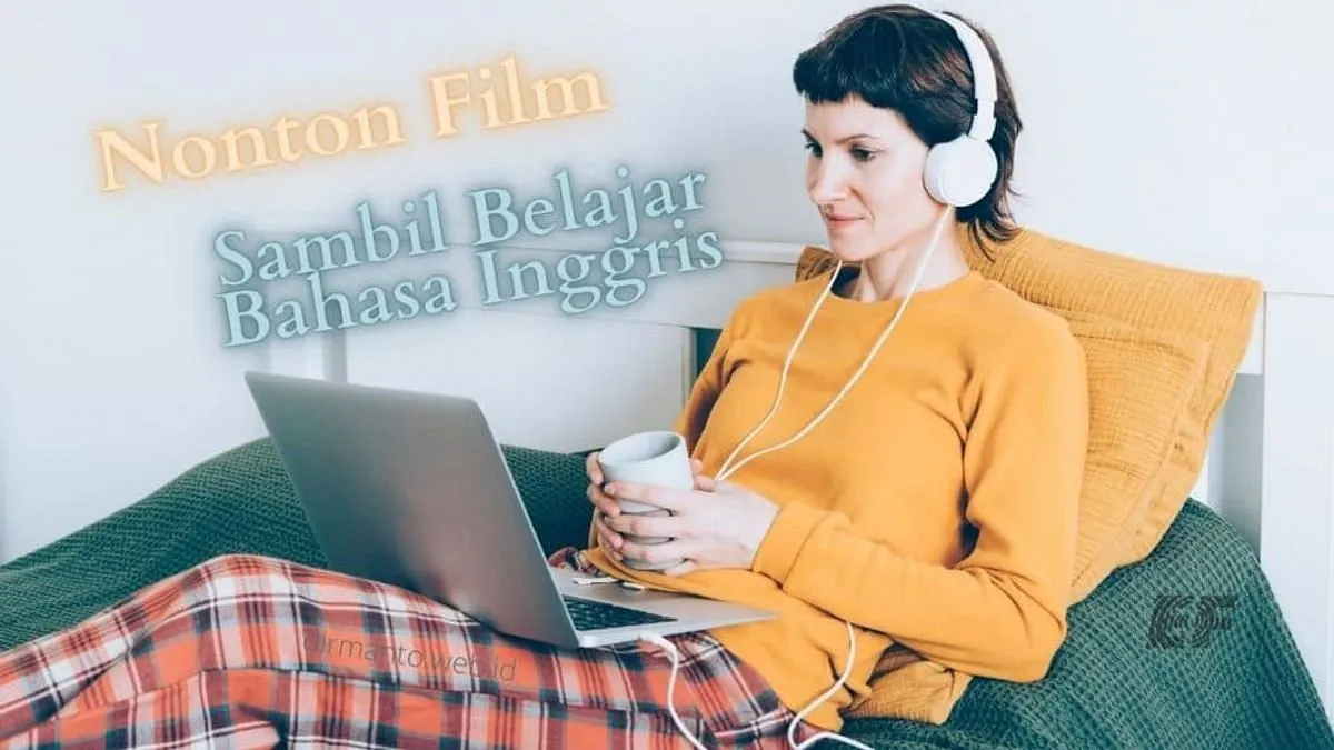Memulai Petualangan Pendidikan: Belajar Bahasa Inggris melalui Film dan Serial TV